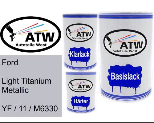 Ford, Light Titanium Metallic, YF / 11 / M6330: 500ml Lackdose + 500ml Klarlack + 250ml Härter - Set, von ATW Autoteile West.